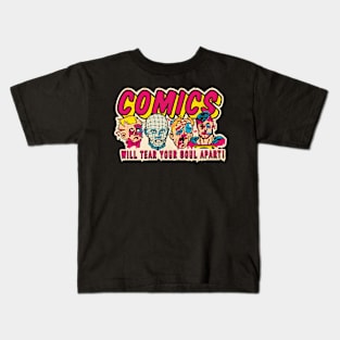 COMICS WILL TEAR YOUR SOUL APART! Kids T-Shirt